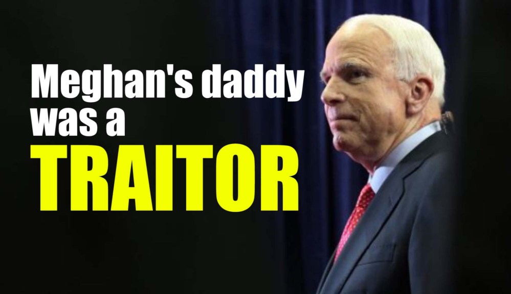 meghan daddy mccain traitor.jpg